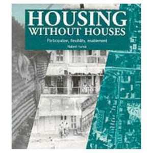 [PDF] دانلود کتاب Housing Without Houses - Participation, Flexibility, Enablement, 1995