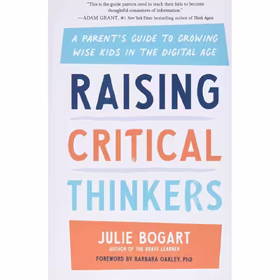 کتاب Raising Critical Thinkers اثر Julie Bogart and Barbara Oakley انتشارات TarcherPerigee