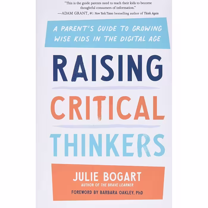 کتاب Raising Critical Thinkers اثر Julie Bogart and Barbara Oakley انتشارات TarcherPerigee