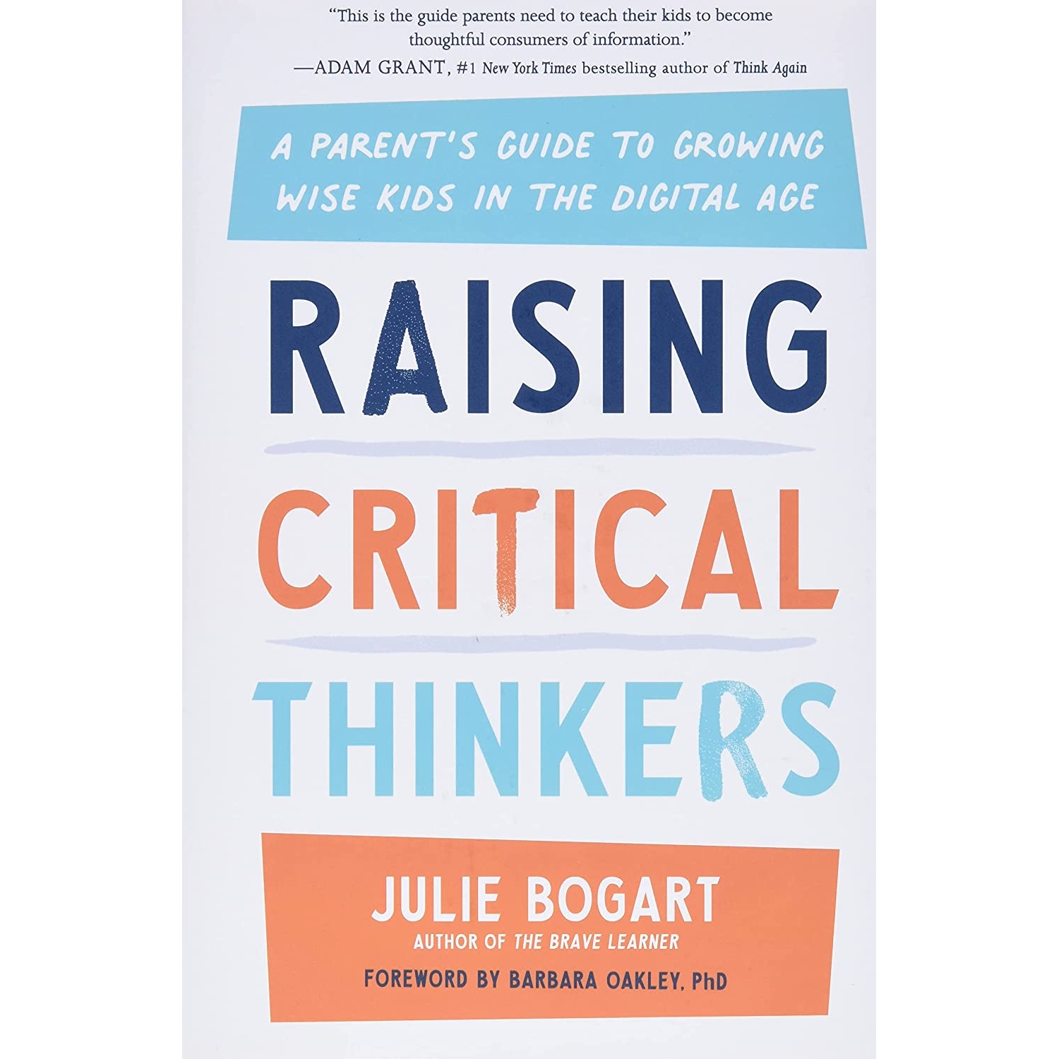 کتاب Raising Critical Thinkers اثر Julie Bogart and Barbara Oakley انتشارات TarcherPerigee