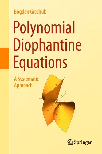 خرید و دانلود نسخه کامل کتاب Polynomial Diophantine Equations: A Systematic Approach