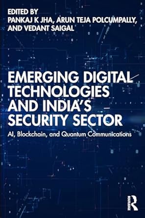 خرید و دانلود نسخه کامل کتاب Emerging Digital Technologies and India’s Security Sector: AI, Blockchain, and Quantum Communications - PDF