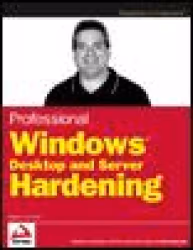 خرید و دانلود نسخه کامل کتاب Professional Windows Desktop and Server Hardening