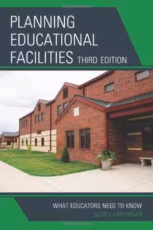 [PDF] دانلود کتاب Planning Educational Facilities - What Educators Need To Know , 3rd ed, 2009