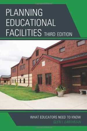 [PDF] دانلود کتاب Planning Educational Facilities - What Educators Need To Know , 3rd ed, 2009