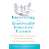 کتاب Recovering from Emotionally Immature Parents اثر Lindsay C. Gibson انتشارات New Harbinger Publications