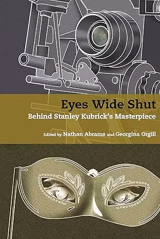 خرید و دانلود نسخه کامل کتاب Eyes Wide Shut: Behind Stanley Kubrick's Masterpiece - Pdf