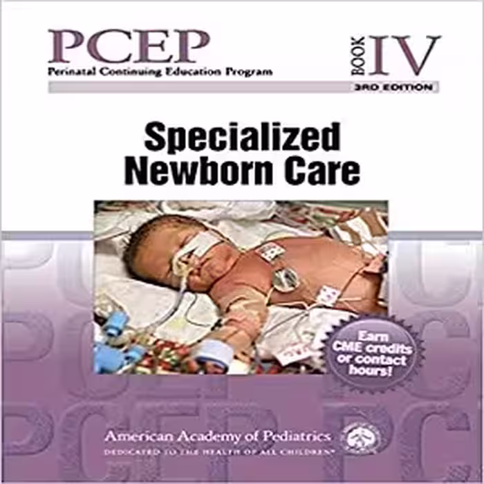 PCEP Book IV: Specialized Newborn Care, 3ed - کتاب پزشکی بهار
