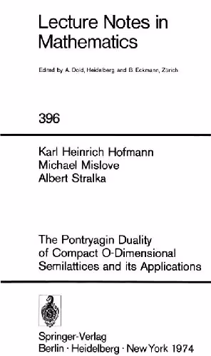 خرید و دانلود نسخه کامل کتاب The Pontryagin duality of compact 0-dimensional semilattices and its applications