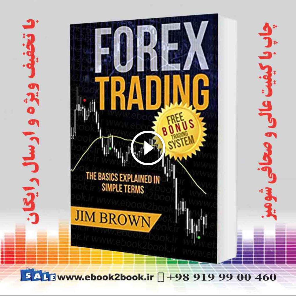 FOREX TRADING: The Basics Explained in Simple Terms
