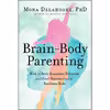 کتاب Brain-Body Parenting اثر Mona Delahooke انتشارات Harper Wave
