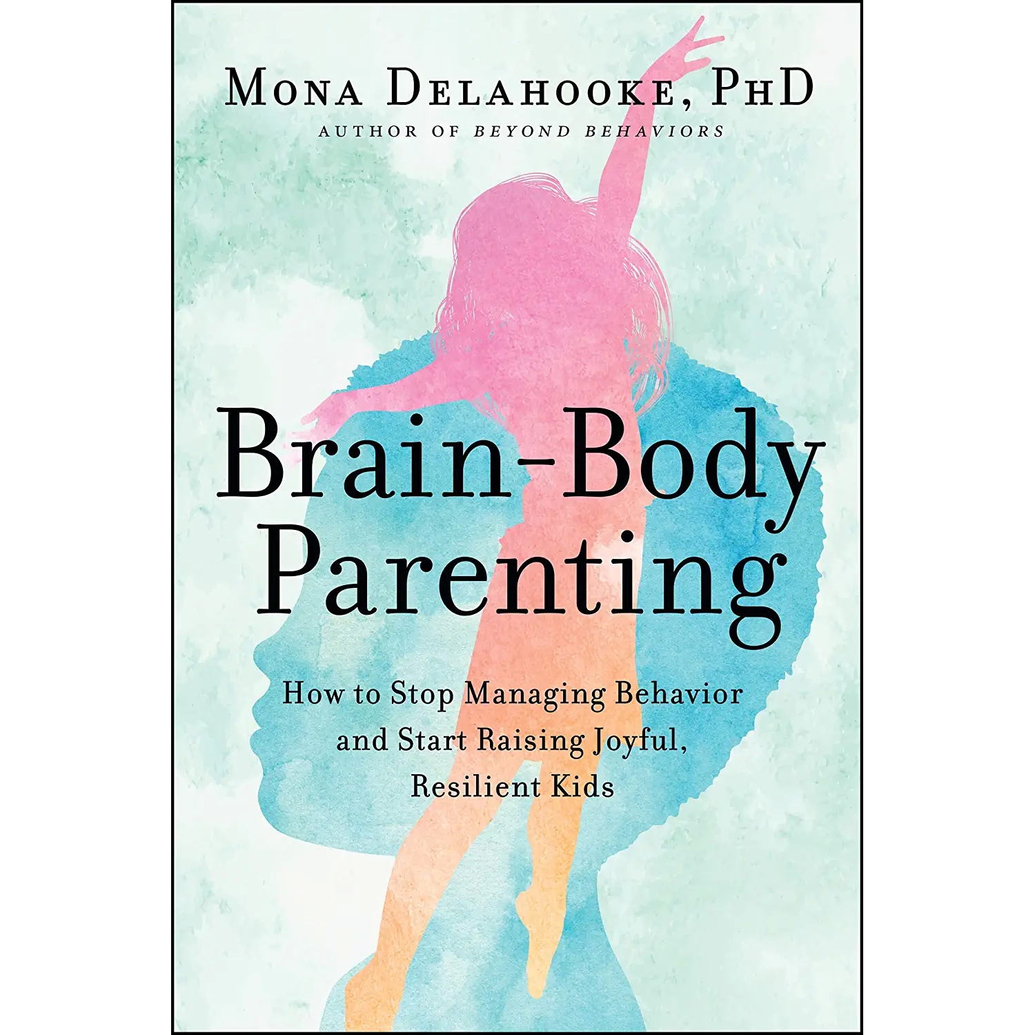 کتاب Brain-Body Parenting اثر Mona Delahooke انتشارات Harper Wave