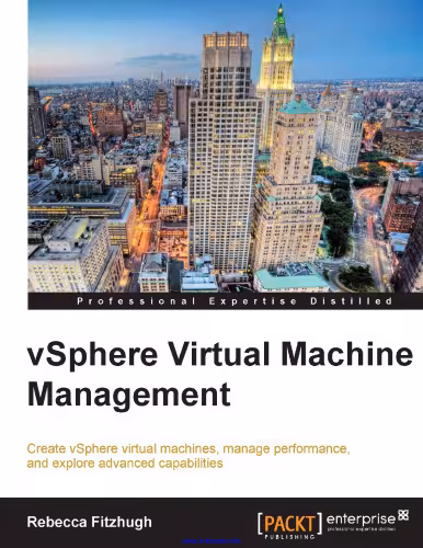 خرید و دانلود نسخه کامل کتاب vSphere Virtual Machine Management: Create vSphere virtual machines, manage performance, and explore advanced capabilities