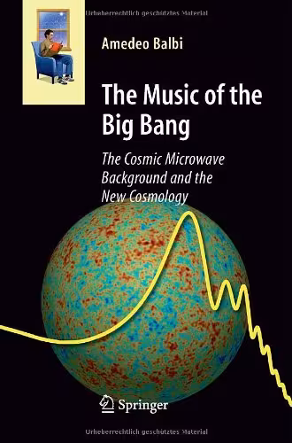 خرید و دانلود نسخه کامل کتاب The Music of the Big Bang: The Cosmic Microwave Background and the New Cosmology (2008)(en)(160s) - PDF