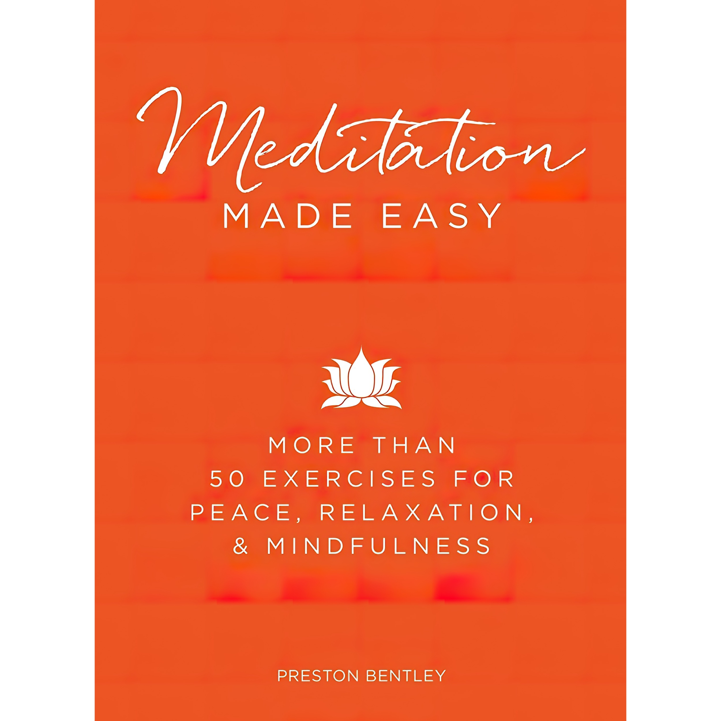 کتاب Meditation Made Easy اثر Preston Bentley انتشارات Adams Media