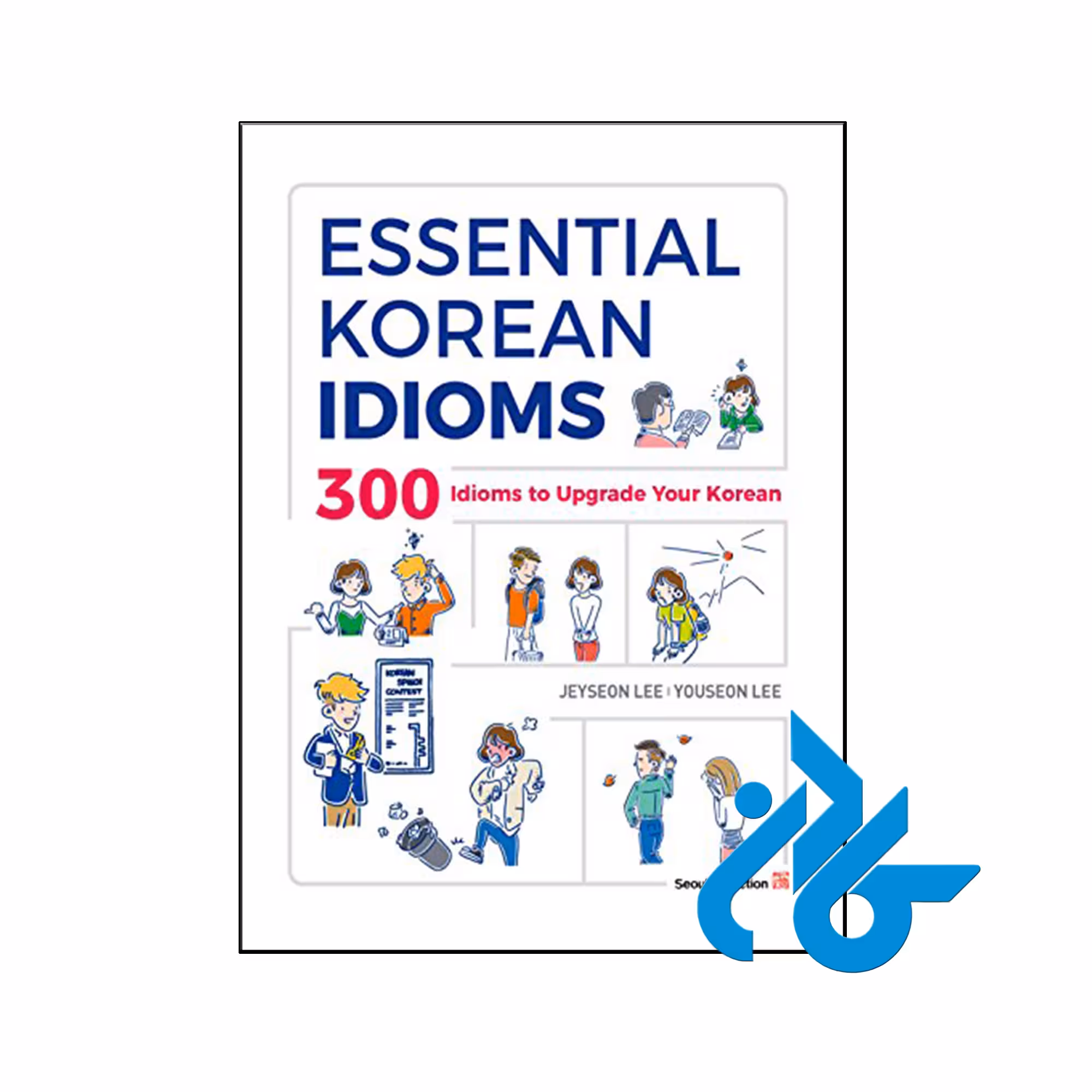 کتاب Essential Korean Idioms 300 Idioms to upgrade your Korean
