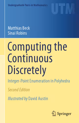 خرید و دانلود نسخه کامل کتاب Computing the Continuous Discretely: Integer-Point Enumeration in Polyhedra