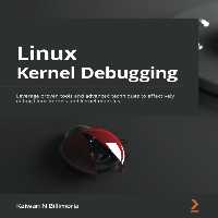 خرید و دانلود نسخه کامل کتاب Linux Kernel Debugging: Leverage proven tools and advanced techniques to effectively debug Linux kernels and kernel modules