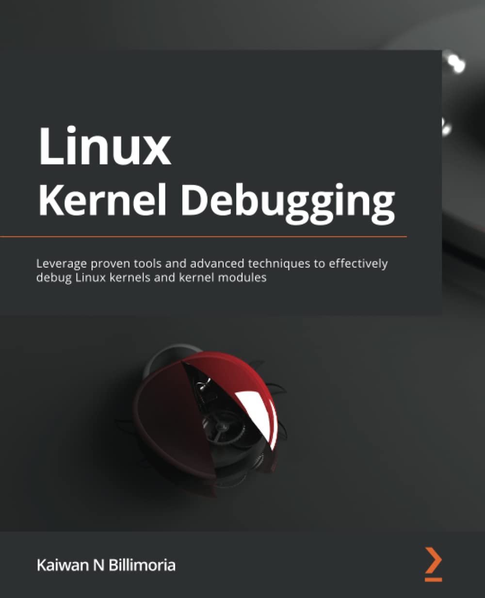 خرید و دانلود نسخه کامل کتاب Linux Kernel Debugging: Leverage proven tools and advanced techniques to effectively debug Linux kernels and kernel modules