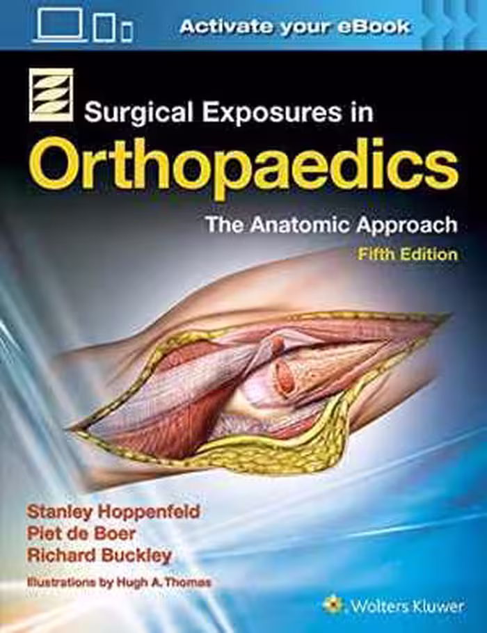 [PDF] دانلود کتاب Surgical Exposures In Orthopaedics - The Anatomic Approach, 5th ed, 2016