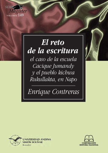 خرید و دانلود نسخه کامل کتاب El reto de la escritura : El caso de la escuela Cacique Jumandy y el pueblo kichwa Rukullakta (Archidona), en Napo