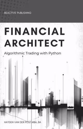 خرید و دانلود نسخه کامل کتاب Financial Architect: Algorithmic Trading with Python: A comprehensive Guide for 2024