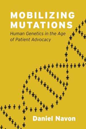 [PDF] دانلود کتاب Mobilizing Mutations - Human Genetics In The Age Of Patient Advocacy, 2019