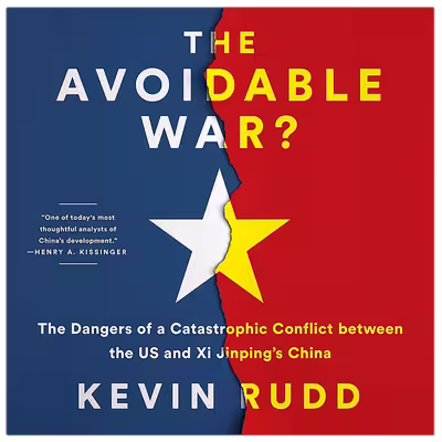کتاب The Avoidable War اثر Kevin Rudd انتشارات Hachette Book Group and Blackstone Publishing