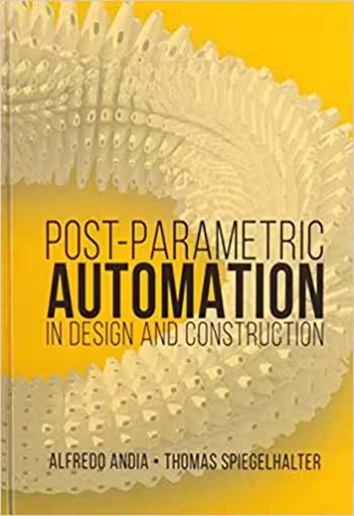 󾕇 دانلود کتاب Post-parametric Automation in Design and Construction - دانلود کتاب های دانشگاهی