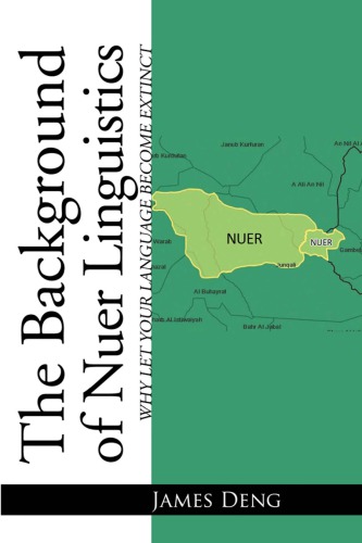 خرید و دانلود نسخه کامل کتاب The Background of Nuer Linguistics: Why Let Your Language Become Extinct?