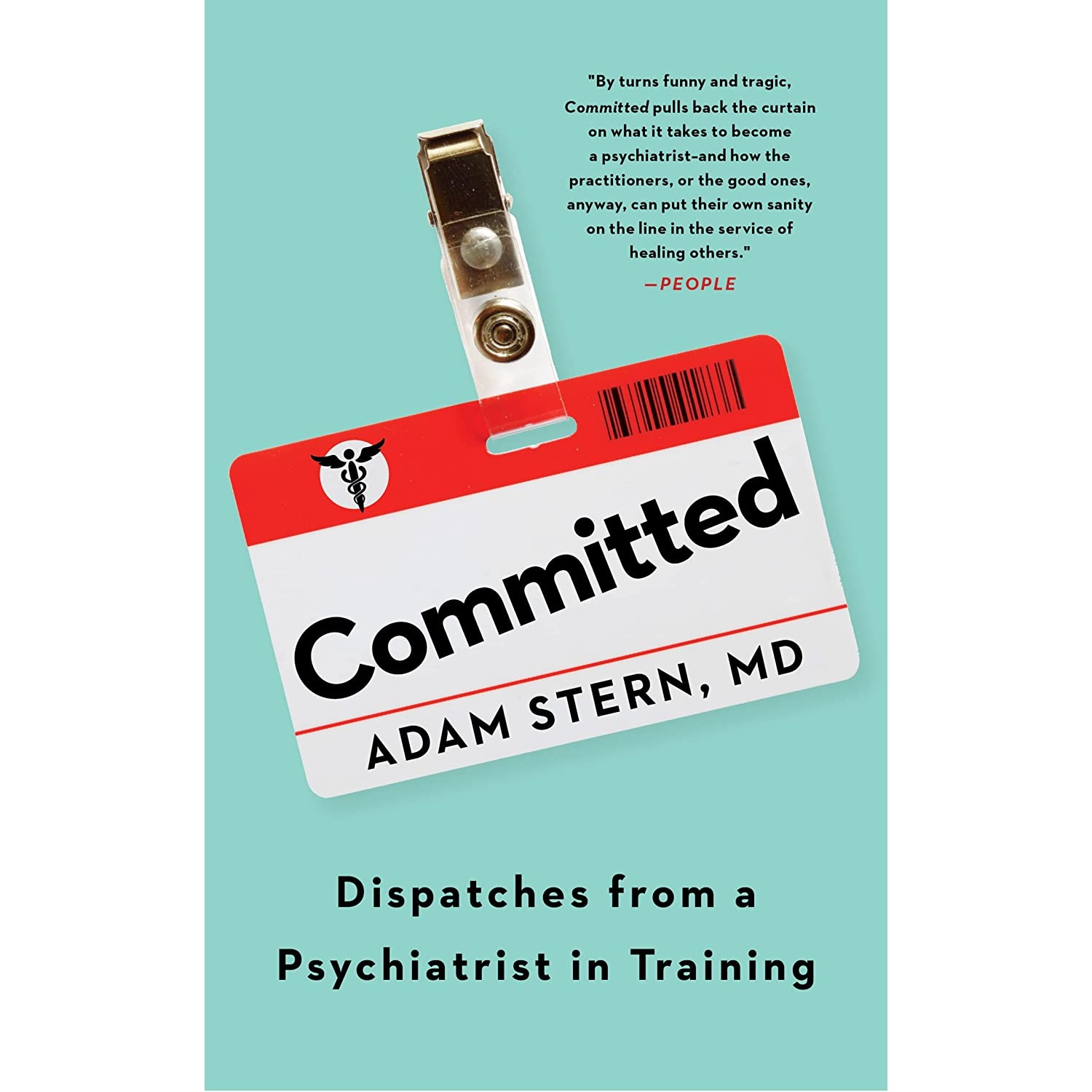 کتاب Committed: Dispatches from a Psychiatrist in Training اثر Adam Stern انتشارات Mariner Books