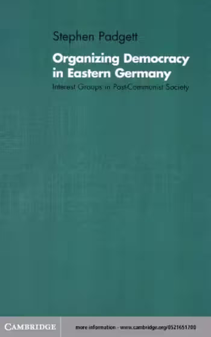 خرید و دانلود نسخه کامل کتاب Organizing Democracy in Eastern Germany: Interest Groups in Post-Communist Society