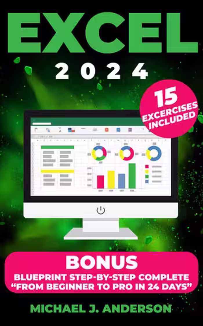 خرید و دانلود نسخه کامل کتاب Excel 2024: Mastering Excel's Powerful Data Analysis Tools, Learn Advanced Techniques for Flawless Formulas. Become from beginners to advanced in less 24 days.