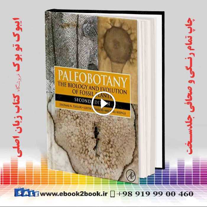 Paleobotany: The Biology and Evolution of Fossil Plants 2nd Edition