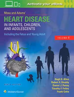 [PDF] دانلود کتاب Moss Adams’ Heart Disease In Infants, Children, And Adolescents, Including The Fetus And Young Adult, 9th ed, 2016
