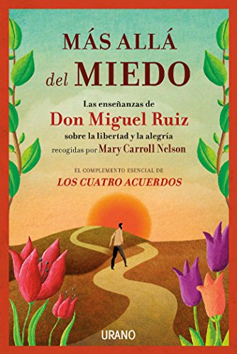خرید و دانلود نسخه کامل کتاب Más allá del miedo: Las enseñanzas de Don Miguel Ruiz recogidas por Mary Carroll Nelson (Crecimiento personal) (Spanish Edition) - pdf