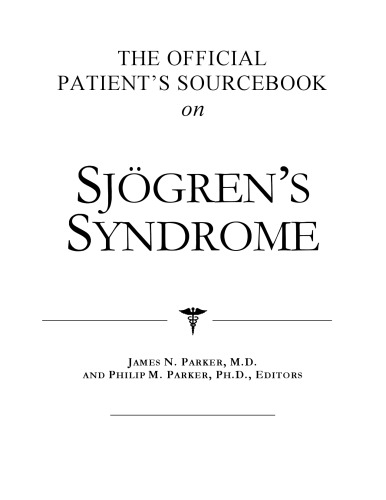 خرید و دانلود نسخه کامل کتاب The Official Patient&#039;s Sourcebook on Sjgren&#039;s Syndrome: A Revised and Updated Directory for the Internet Age