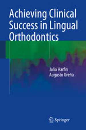[PDF] دانلود کتاب Achieving Clinical Success In Lingual Orthodontics, 2015