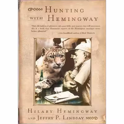 کتاب Hunting with Hemingway اثر Hilary Hemingway and Jeffrey P. Lindsay انتشارات Riverhead Books