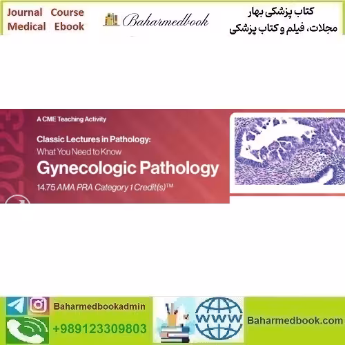 Classic Lectures in Pathology What You Need to Know Gynec