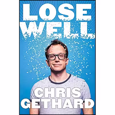 کتاب Lose Well اثر Chris Gethard انتشارات HarperOne