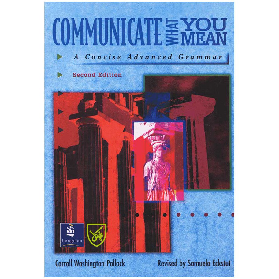 کتاب زبان (second edition)communicate what you mean a concise advanced grammar رنگی (چاپ اصلی و غیر دیجیتال)