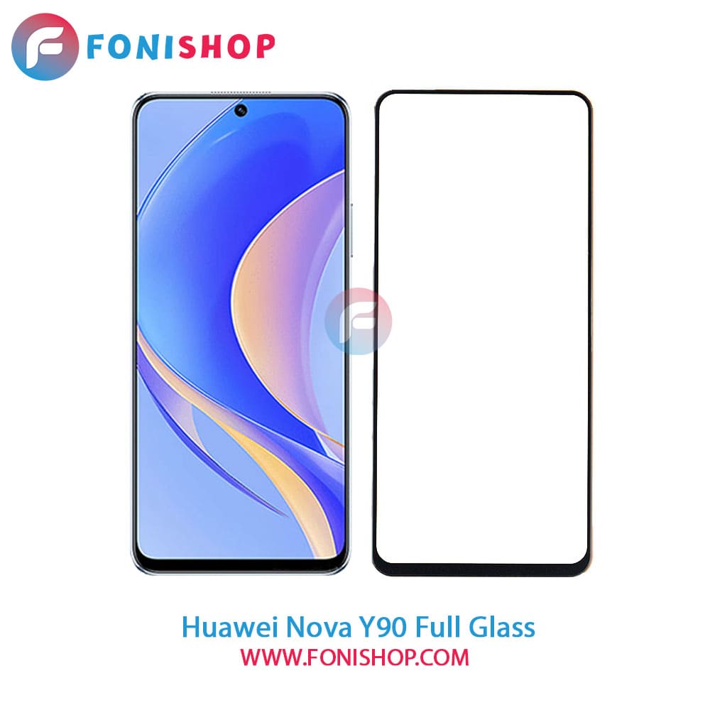 گلس فول تمام صفحه هواوی Huawei Nova Y90