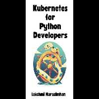 خرید و دانلود نسخه کامل کتاب Kubernetes for Python developers - 2024
