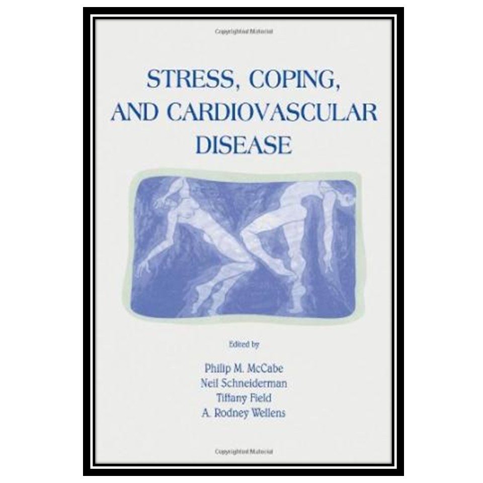 کتاب Stress, Coping, and Cardiovascular Disease اثر جمعی از نویسندگان انتشارات مؤلفین طلایی