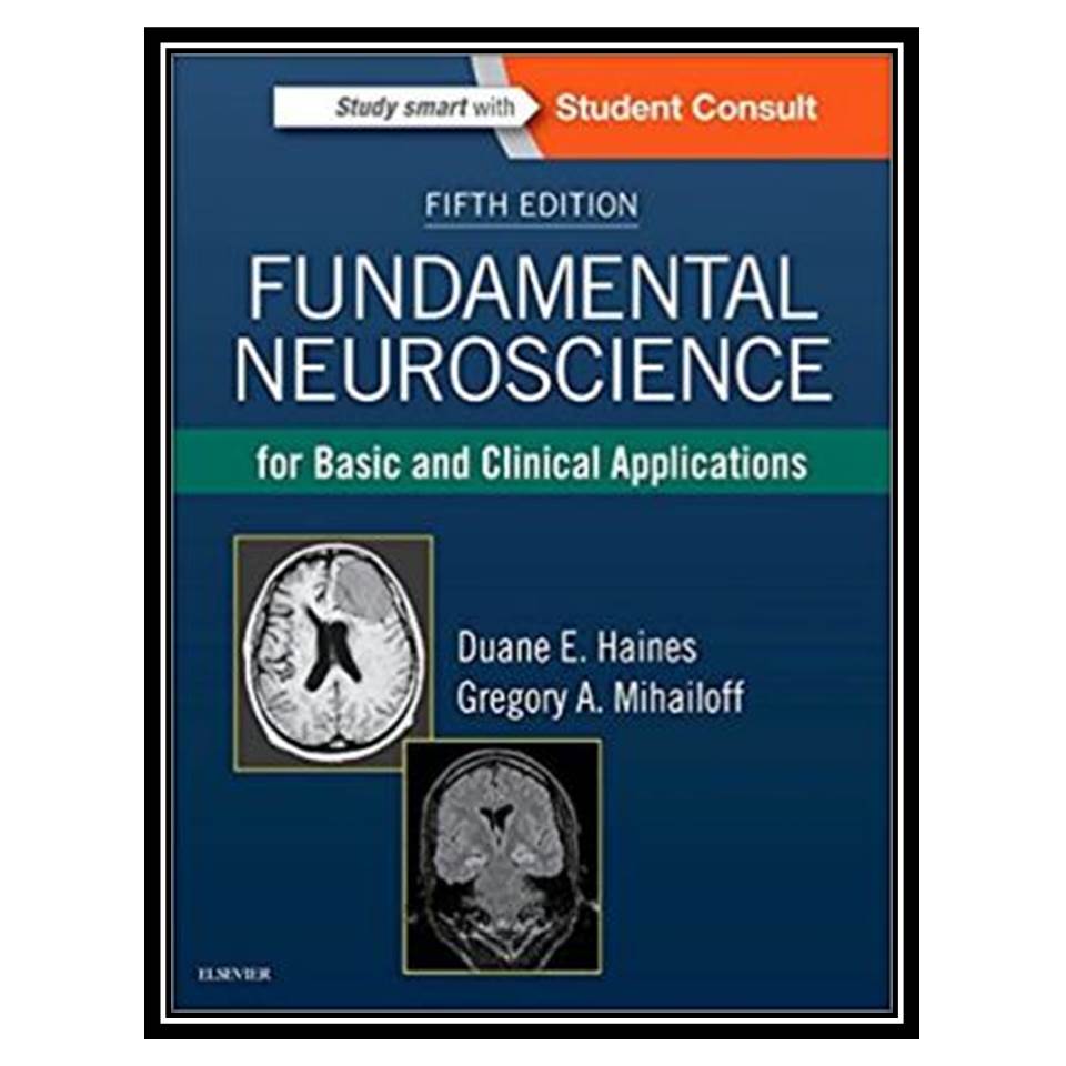 کتاب Fundamental Neuroscience for Basic and Clinical Applications اثر جمعی از نویسندگان انتشارات مؤلفین طلایی