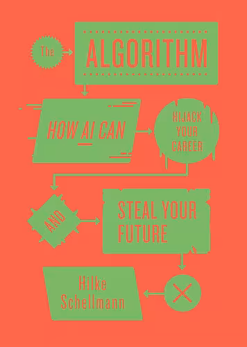 خرید و دانلود نسخه کامل کتاب The Algorithm: How AI Can Hijack Your Career and Steal Your Future