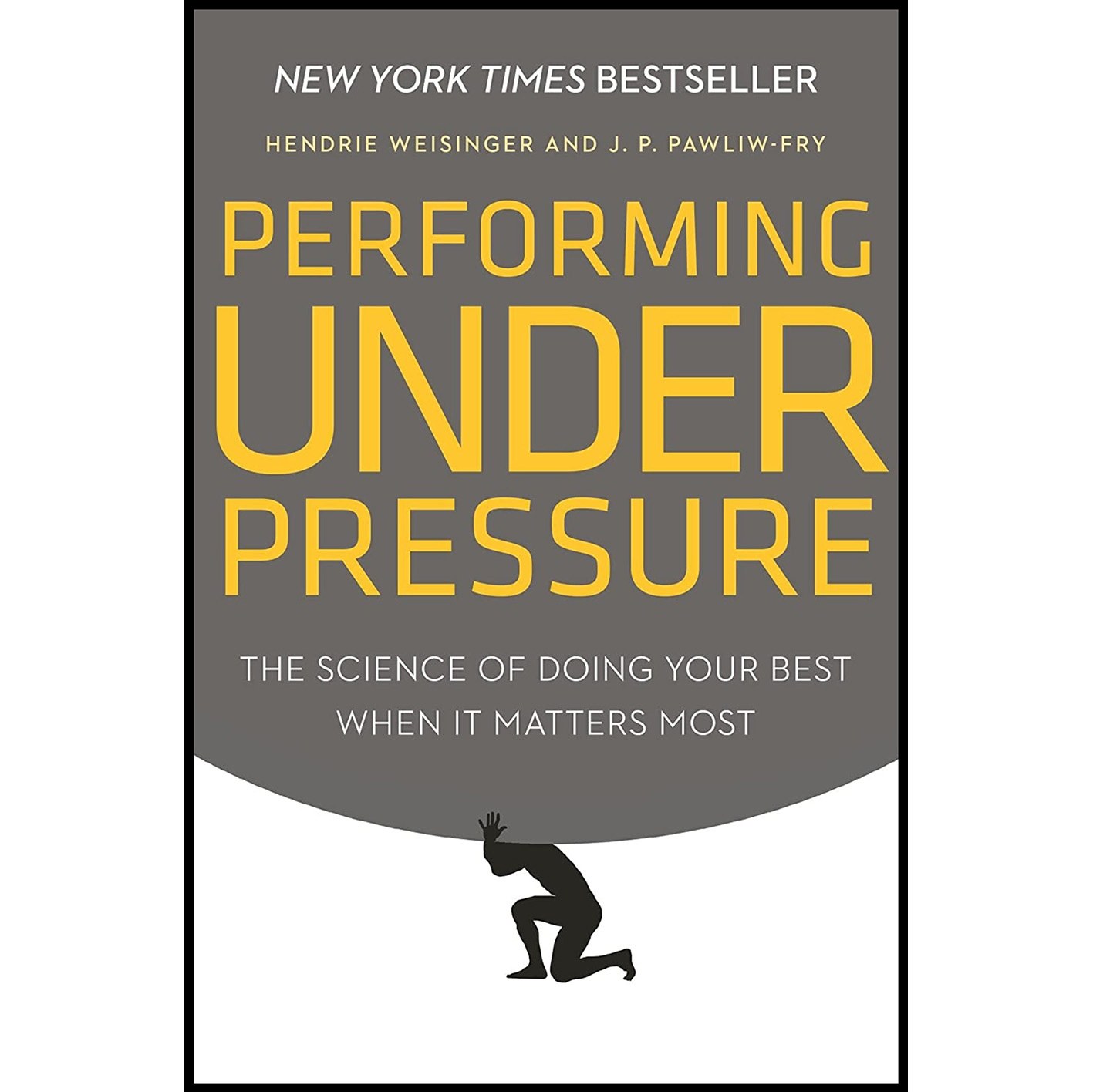 کتاب زبان اصلی Performing Under Pressure اثر Hendrie WeisingerJ P PawliwFry