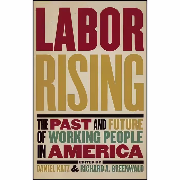 کتاب زبان اصلی Labor Rising اثر Richard Greenwald and Daniel Katz