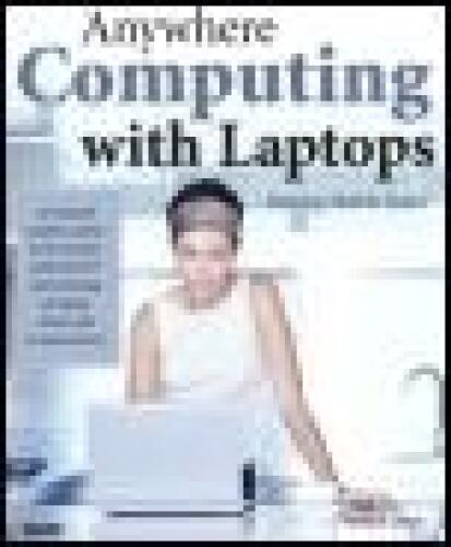 خرید و دانلود نسخه کامل کتاب Anywhere Computing with Laptops: Making Mobile Easier